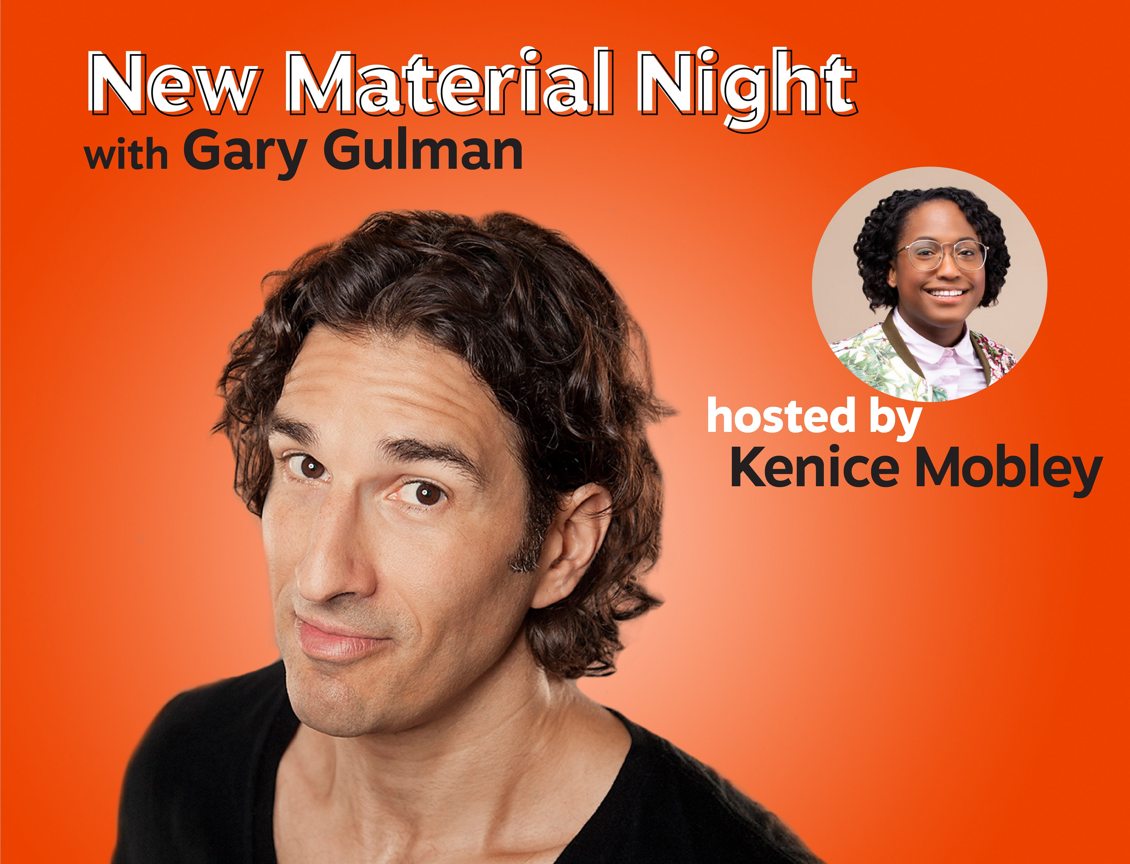 New Material Night with Gary Gulman & Kenice Mobley